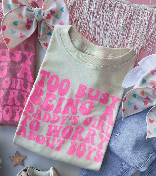 Too Busy Being Daddies Girl Tee