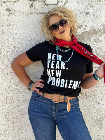 New Year New Problems Tee